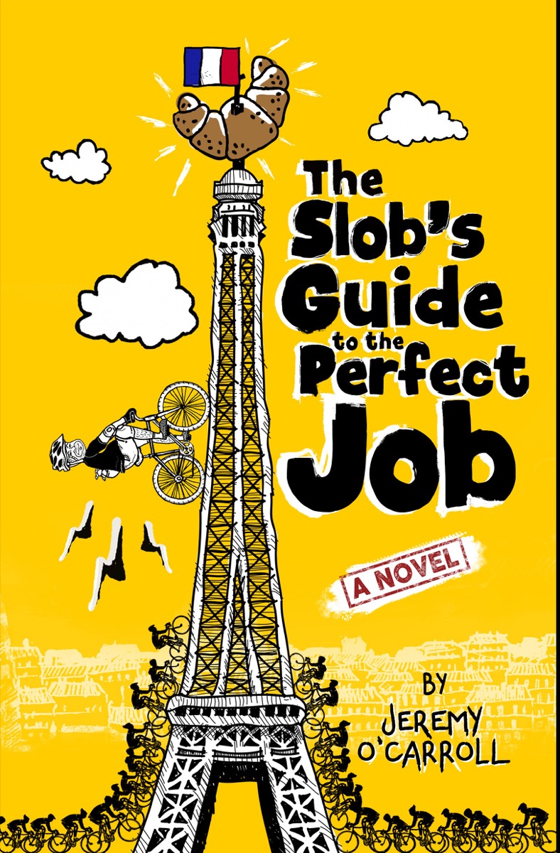 Cover of The Slob's Guide to the Perfect Job by Jeremy O'Carroll